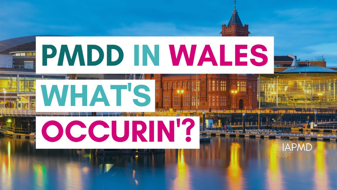 PMDD Awareness Month: What’s Occurin’ in Wales