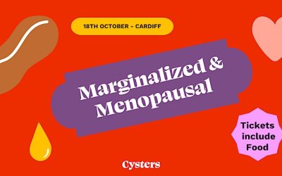 Cysters: Marginalised and Menopausal – Reclaiming Menopause in Racialized Bodies